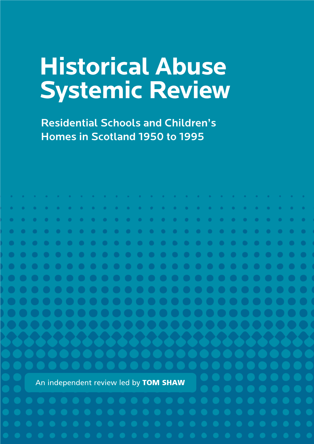 Historical Abuse Systemic Review an Independent Review Led By