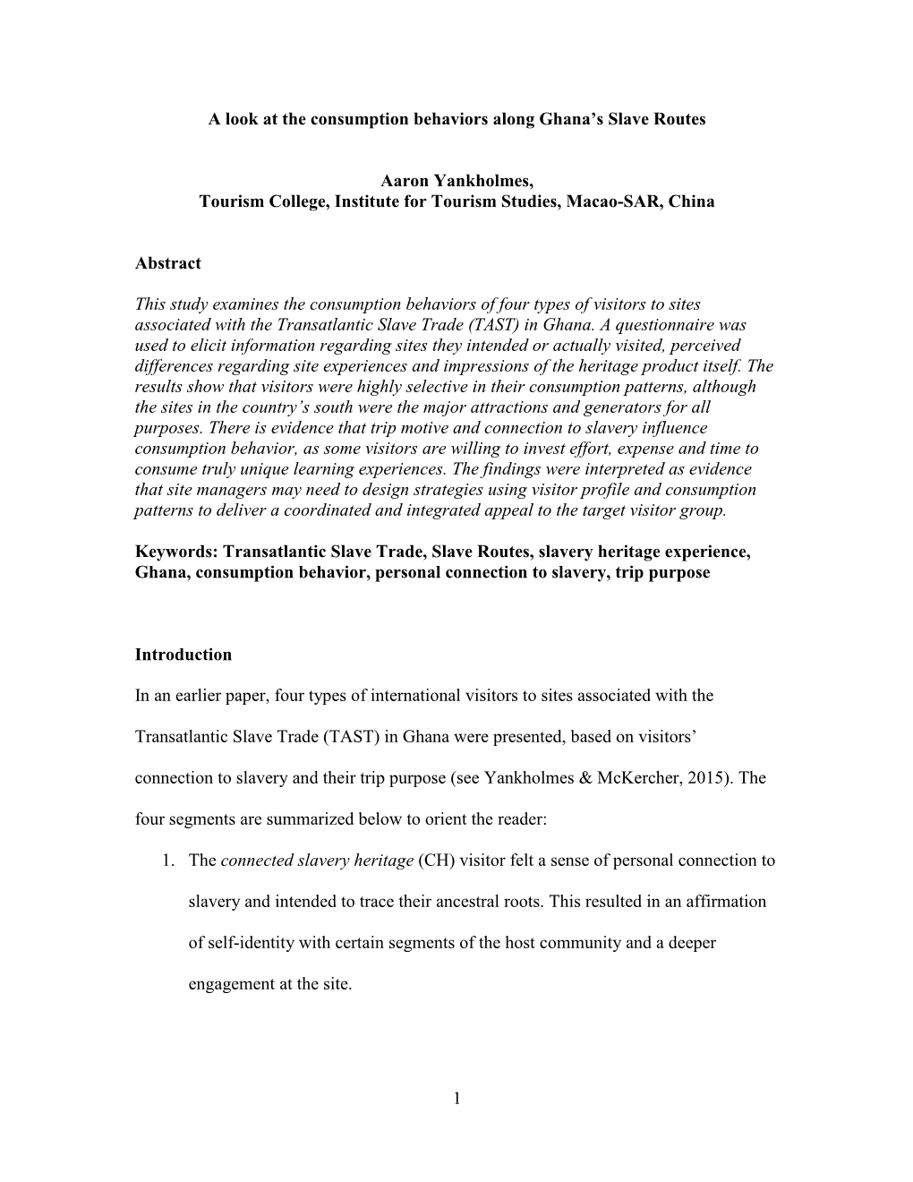 1 a Look at the Consumption Behaviors Along Ghana's Slave Routes Aaron Yankholmes, Tourism College, Institute for Tourism Stud