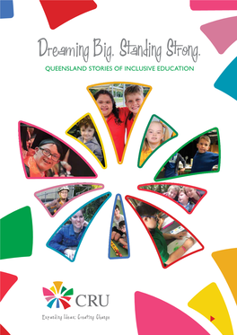 Cru Dreaming Big, Standing Strong: Queensland Stories of Inclusive Education 1 Introduction