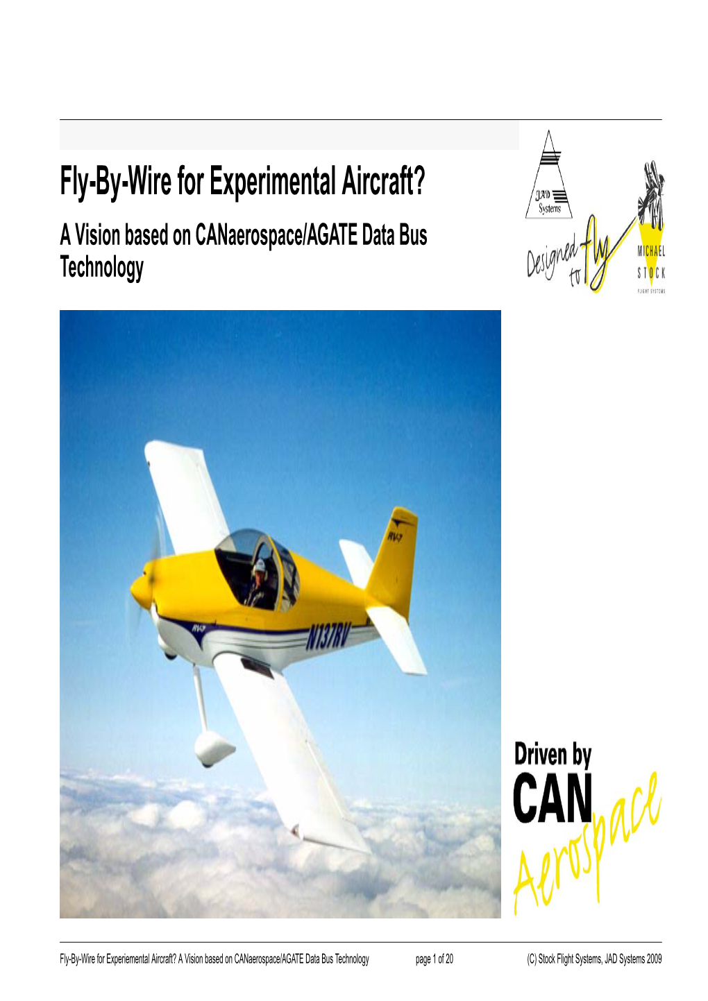 Fly-By-Wire for Experimental Aircraft? a Vision Based on Canaerospace/AGATE Data Bus Technology