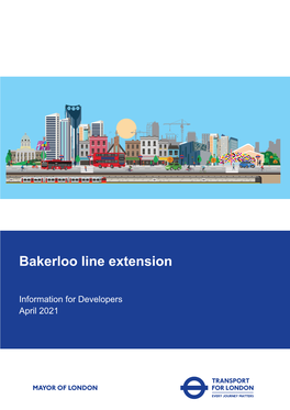 Bakerloo Line Extension Information for Developers April 2021