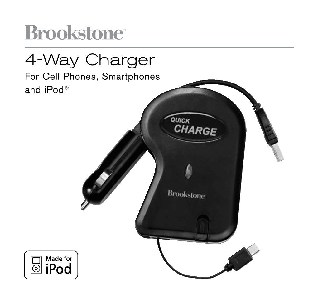 4-Way Charger for Cell Phones, Smartphones and Ipod® Table of Contents Location of Controls