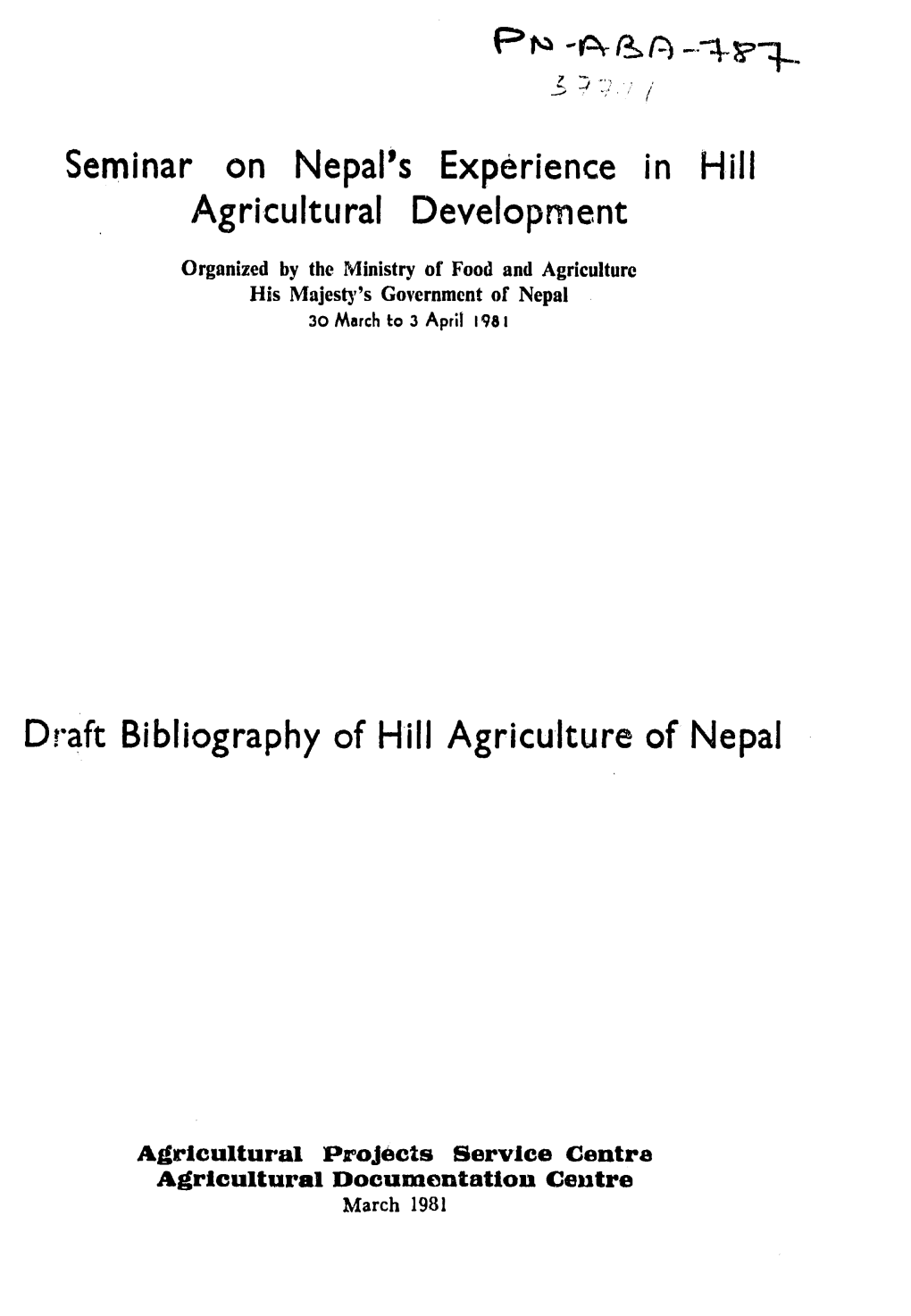 Seminar on Nepal's Experience in Hill Agricultural Development Draft Bibliography of Hill Agriculture of Nepal