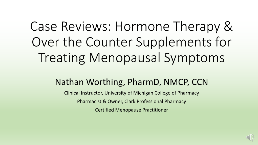 Case Reviews: Hormone Therapy & Over the Counter Supplements For