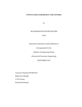 ANTENNA ROTATOR DESIGN and CONTROL by MUHAMMAD RUSYDI BIN BUCHEK 14302 Dissertation Submitted in Partial Fulfilment of the Requ