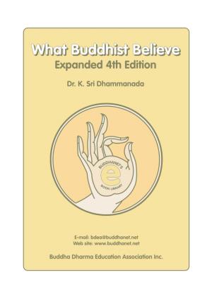 What Buddhists Believe Expanded 4Th Edition