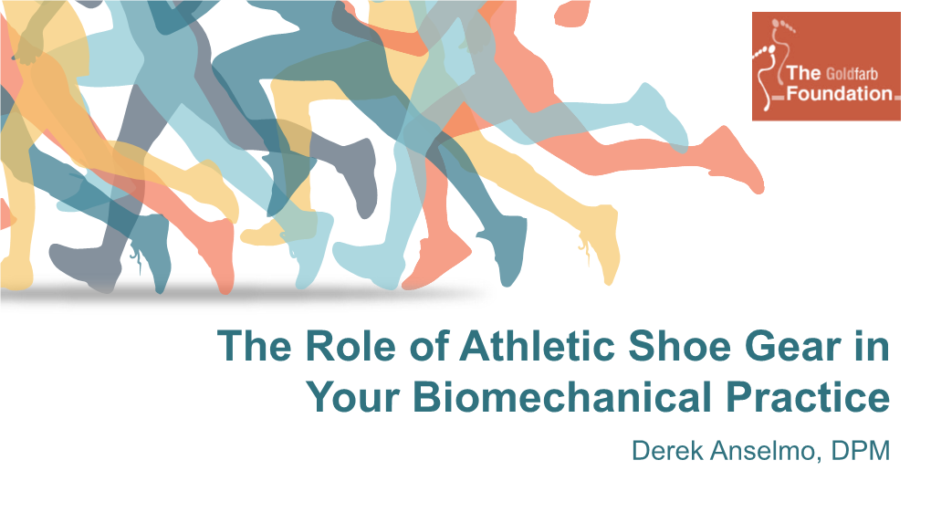 The Role of Athletic Shoe Gear in Your Biomechanical Practice