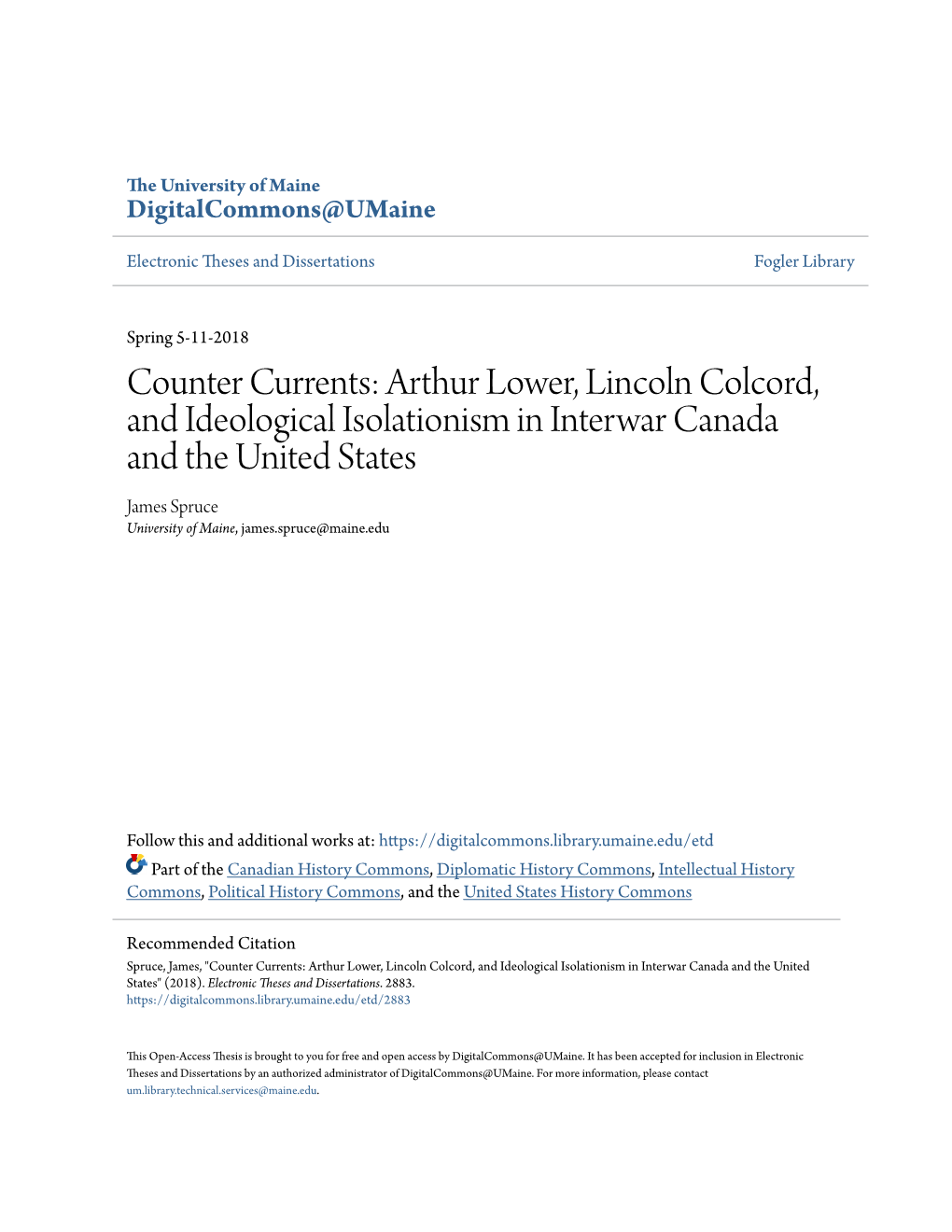 Arthur Lower, Lincoln Colcord, and Ideological Isolationism in Interwar Canada and the United States James Spruce University of Maine, James.Spruce@Maine.Edu