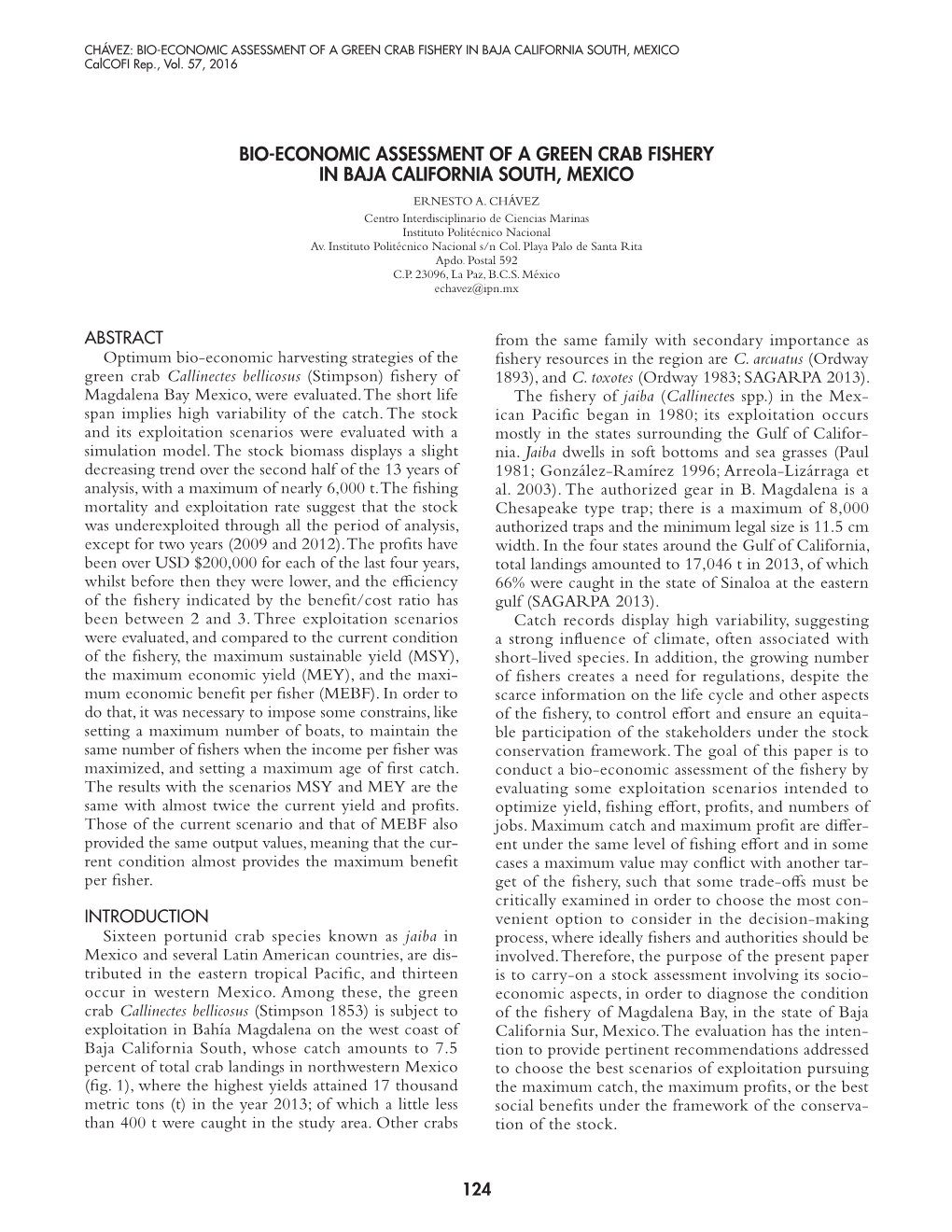 BIO-ECONOMIC ASSESSMENT of a GREEN CRAB FISHERY in BAJA CALIFORNIA SOUTH, MEXICO Calcofi Rep., Vol