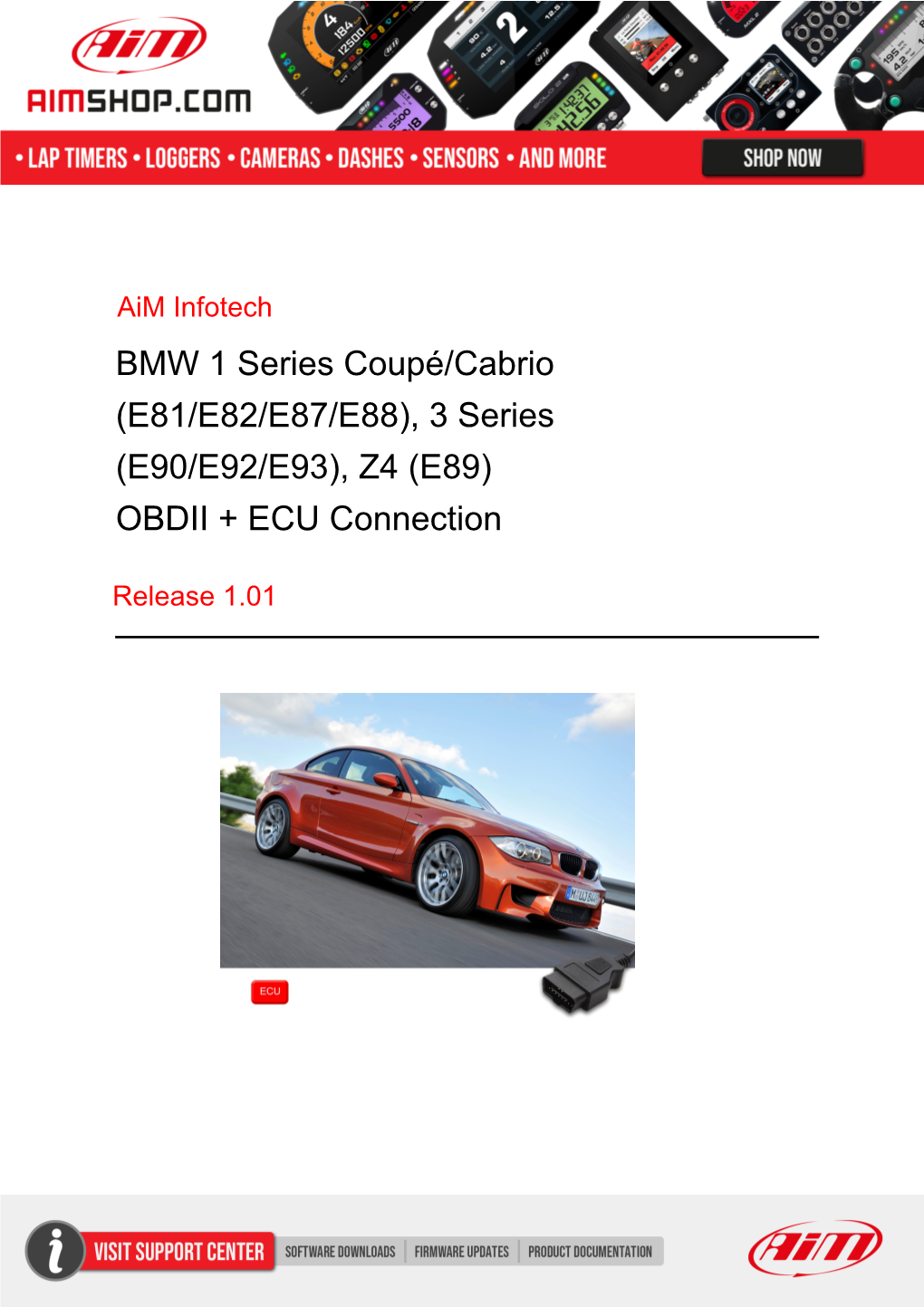 BMW 1 Series Coupé/Cabrio (E81/E82/E87/E88), 3 Series (E90/E92/E93), Z4 (E89) OBDII + ECU Connection