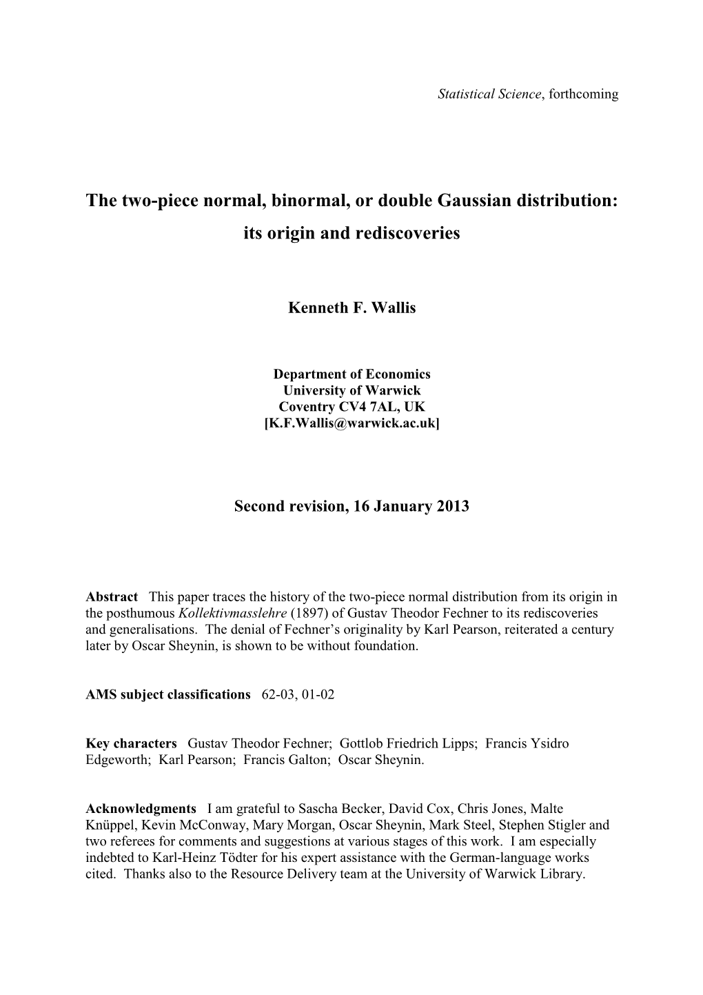 The Two-Piece Normal, Binormal, Or Double Gaussian Distribution: Its Origin and Rediscoveries