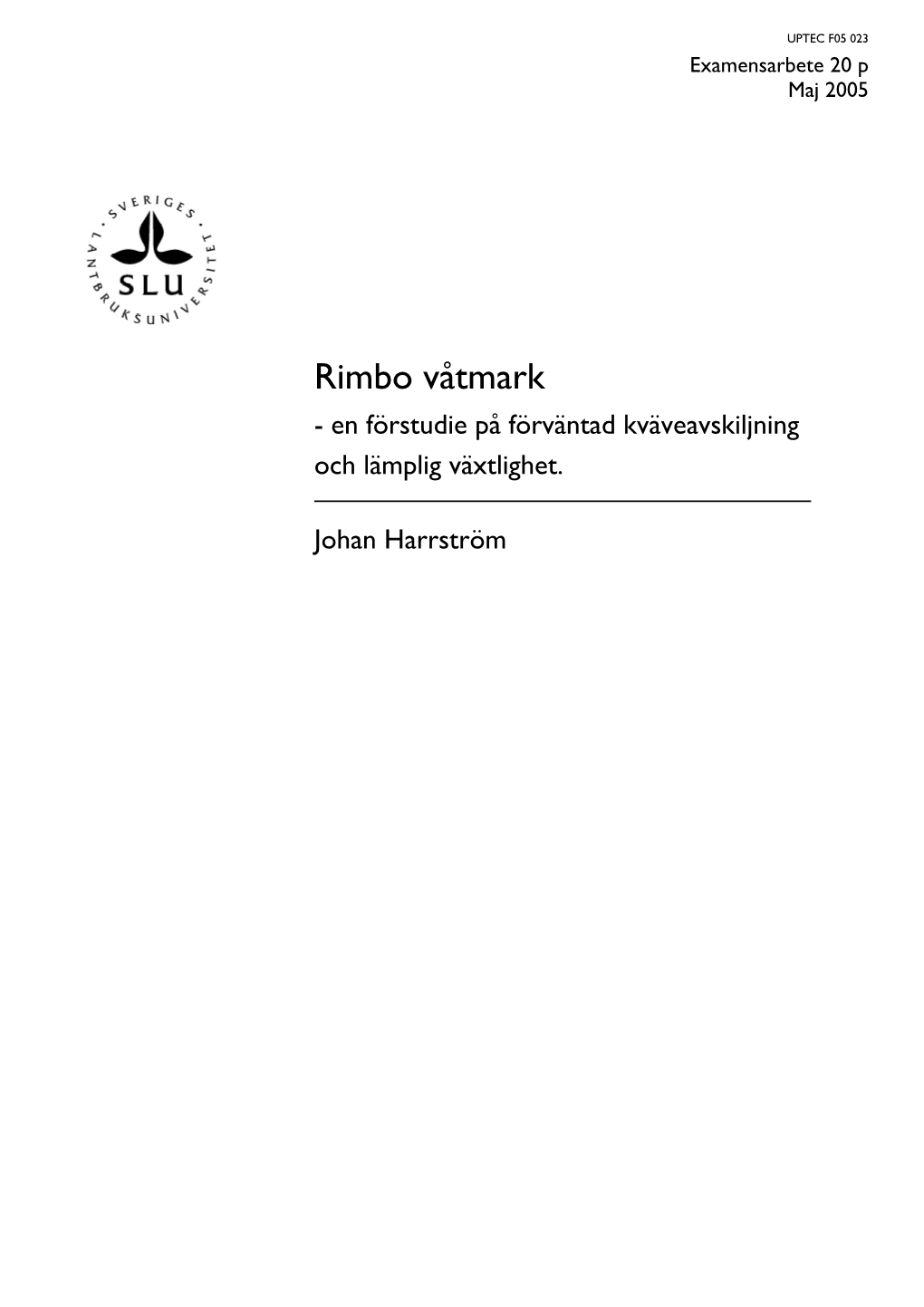 Rimbo Våtmark - En Förstudie På Förväntad Kväveavskiljning Och Lämplig Växtlighet