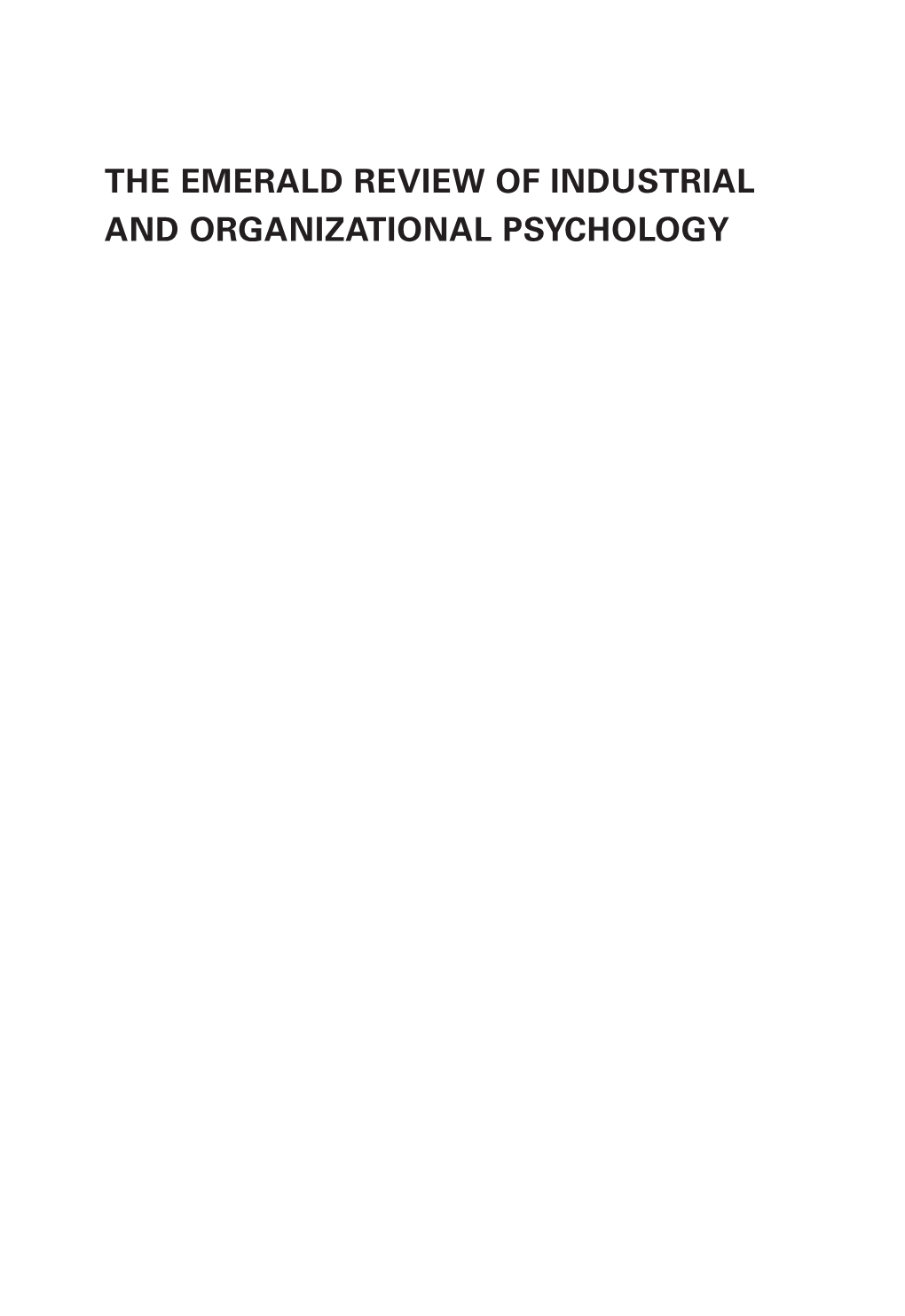 The Emerald Review of Industrial and Organizational Psychology This Page Intentionally Left Blank the Emerald Review of Industrial and Organizational Psychology