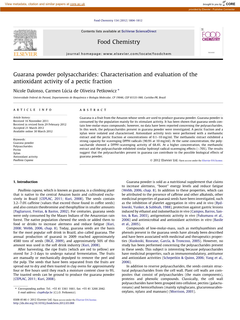 Guarana Powder Polysaccharides: Characterisation and Evaluation of the Antioxidant Activity of a Pectic Fraction ⇑ Nicole Dalonso, Carmen Lúcia De Oliveira Petkowicz