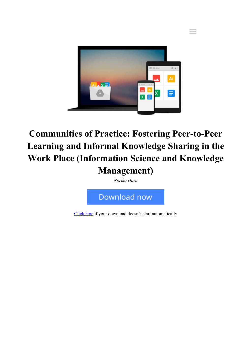 Fostering Peer-To-Peer Learning and Informal Knowledge Sharing in the Work Place (Information Science and Knowledge Management) Noriko Hara