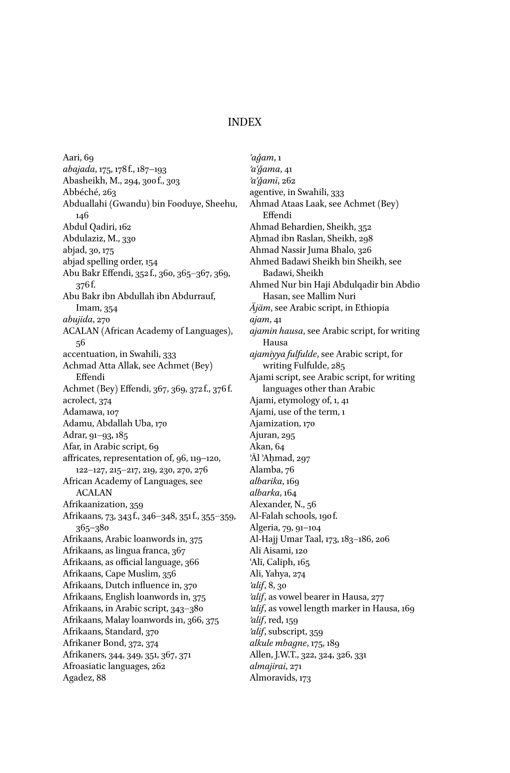 Aari, 69 Abajada, 175, 178F., 187–193 Abasheikh, M., 294, 300F., 303