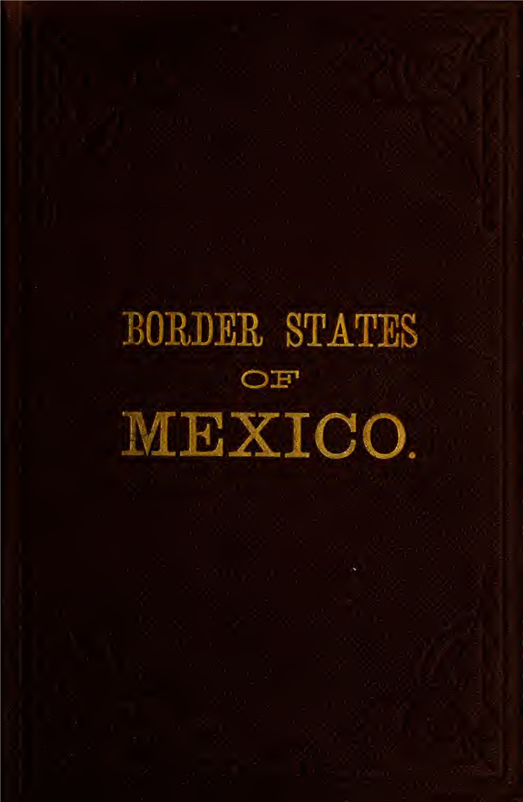 Border States of Mexico: Sonora, Sinaloa, Chihuahua and Durango