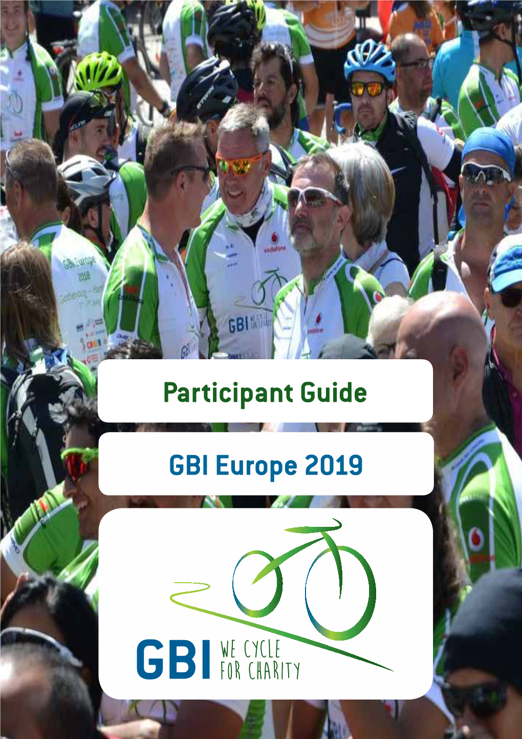 GBI Europe 2019 Dear GBI Participant, in 2019, Following Our Motto “We Cycle for Charity,” We Will Embark on Our 12Th Annual GBI Europe Tour