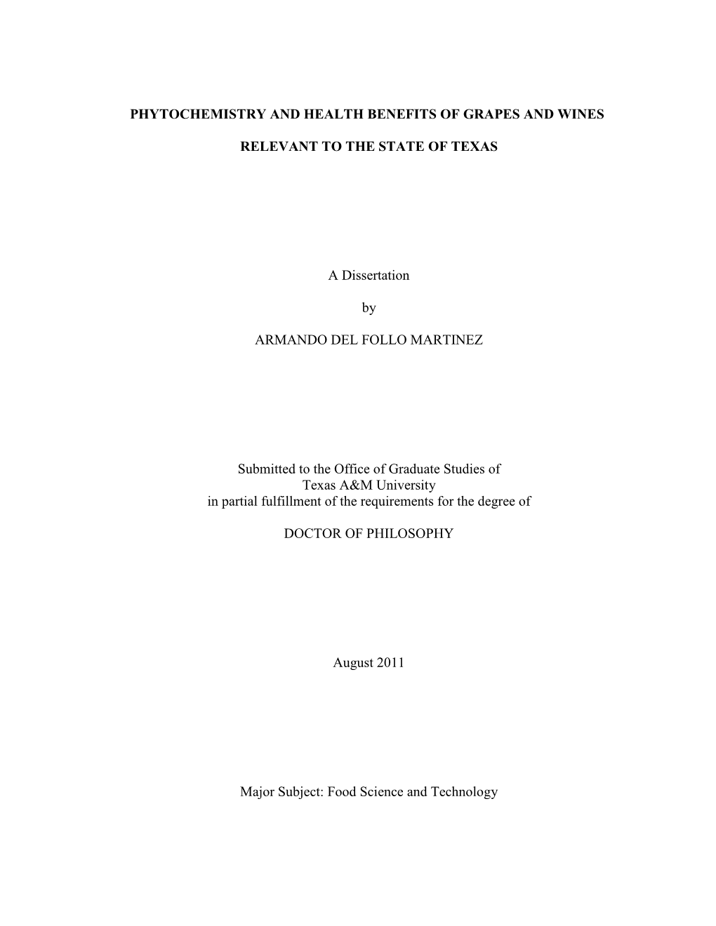 PHYTOCHEMISTRY and HEALTH BENEFITS of GRAPES and WINES RELEVANT to the STATE of TEXAS a Dissertation by ARMANDO DEL FOLLO MARTI