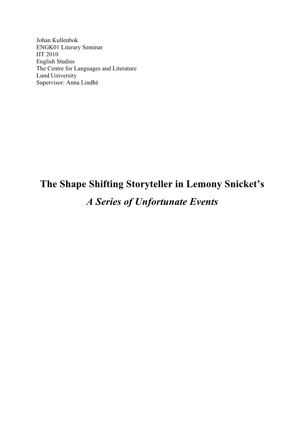 The Shape Shifting Storyteller in Lemony Snicket's a Series Of
