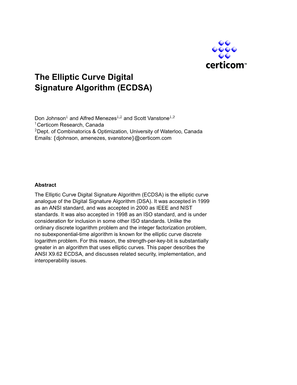 The Elliptic Curve Digital Signature Algorithm (ECDSA) Is the Elliptic Curve Analogue of the Digital Signature Algorithm (DSA)