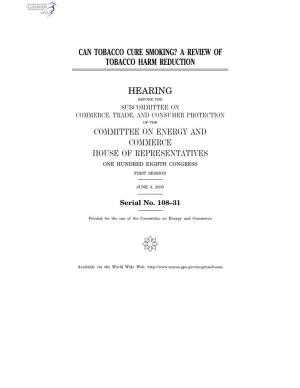 A Review of Tobacco Harm Reduction Hearing Committee on Energy and Commerce House of Representatives