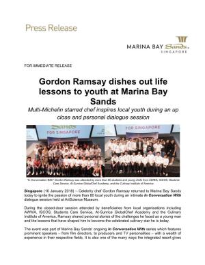 Gordon Ramsay Dishes out Life Lessons to Youth at Marina Bay Sands Multi-Michelin Starred Chef Inspires Local Youth During an up Close and Personal Dialogue Session
