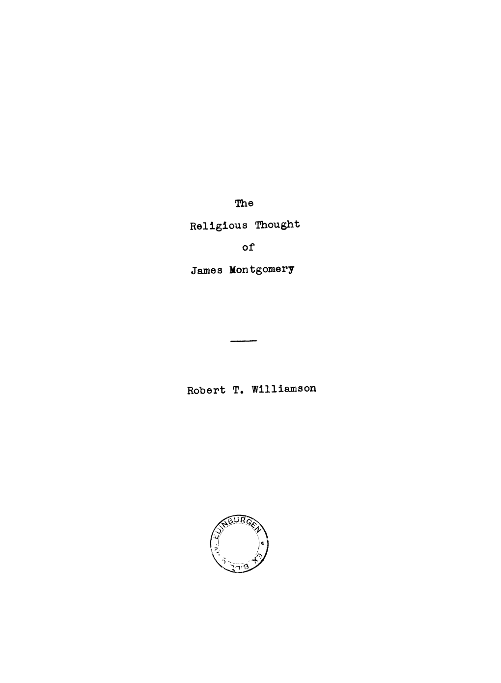 The Religious Thought of James Montgomery Robert T. Williamson