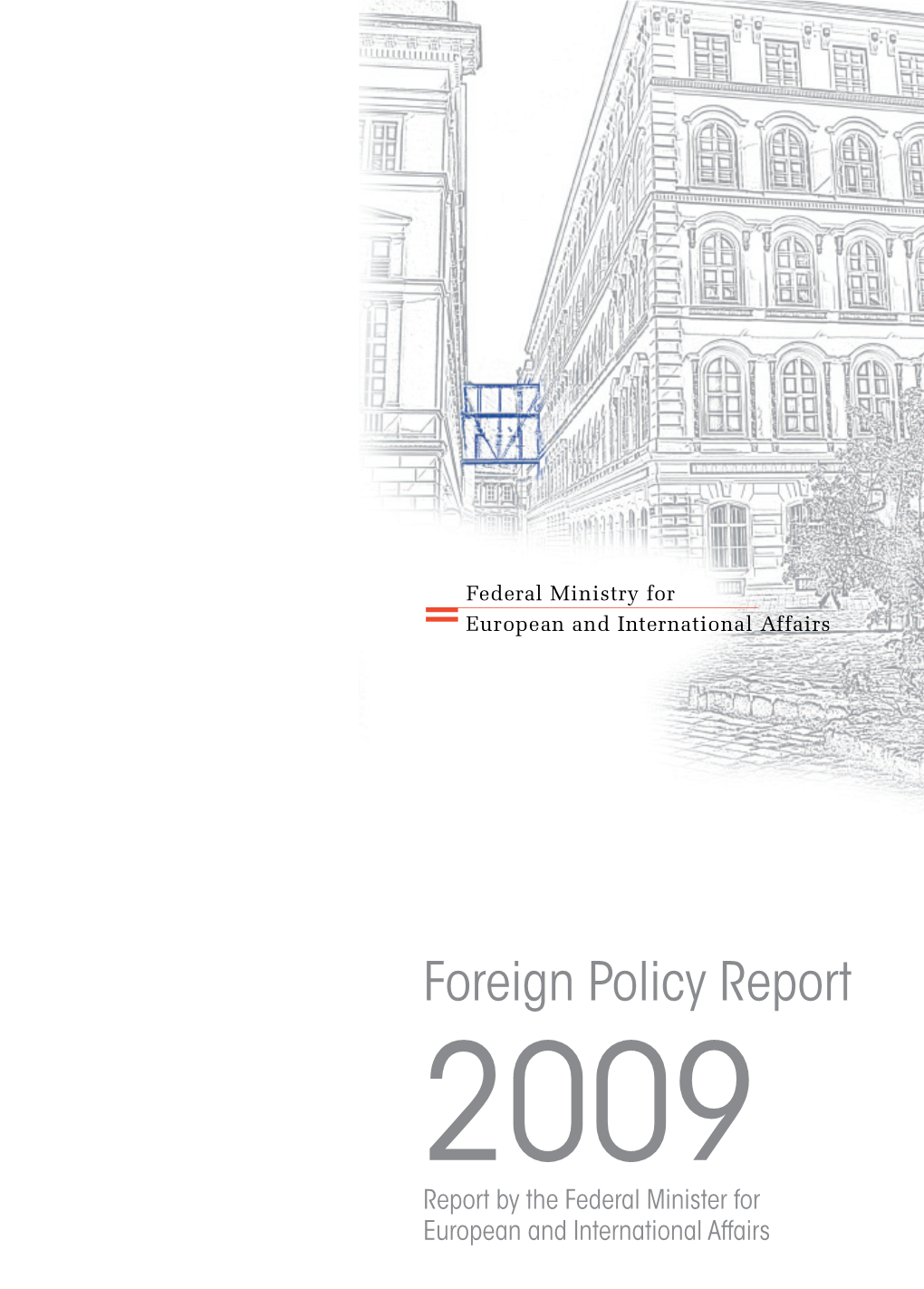 Foreign Policy Report 2009 Report Policy Foreign 2009 Report by the Federal Minister for Report by the Federal Minister For