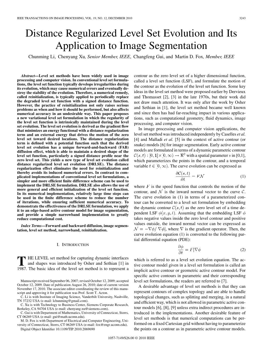 Distance Regularized Level Set Evolution and Its Application to Image Segmentation Chunming Li, Chenyang Xu, Senior Member, IEEE, Changfeng Gui, and Martin D