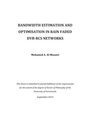 Bandwidth Estimation and Optimisation in Rain Faded Dvb-Rcs Networks
