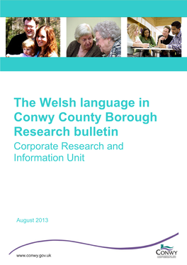 The Welsh Language in Conwy County Borough Research Bulletin Corporate Research and Information Unit