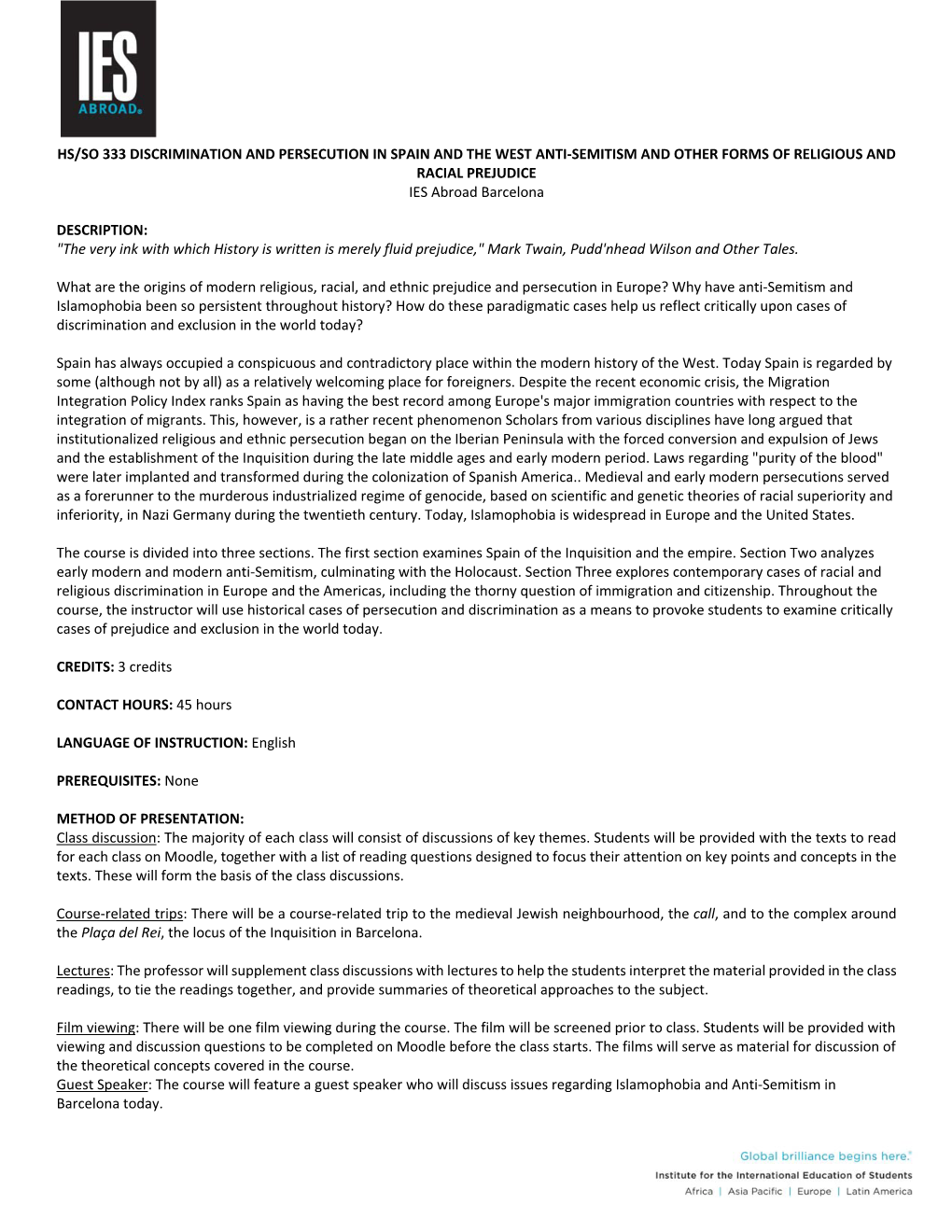 HS/SO 333 DISCRIMINATION and PERSECUTION in SPAIN and the WEST ANTI‐SEMITISM and OTHER FORMS of RELIGIOUS and RACIAL PREJUDICE IES Abroad Barcelona