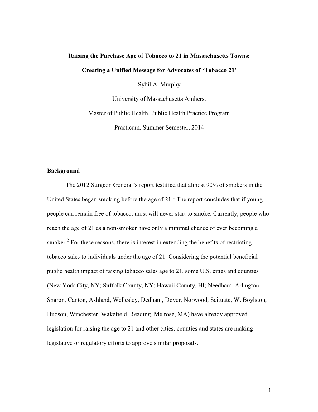 1 Raising the Purchase Age of Tobacco to 21 in Massachusetts Towns: Creating a Unified Message for Advocates of 'Tobacco 21 S