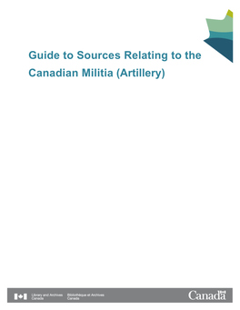 Guide to Sources Relating to the Canadian Militia (Artillery)