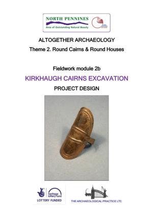 Kirkhaugh Cairns Excavation Project Design