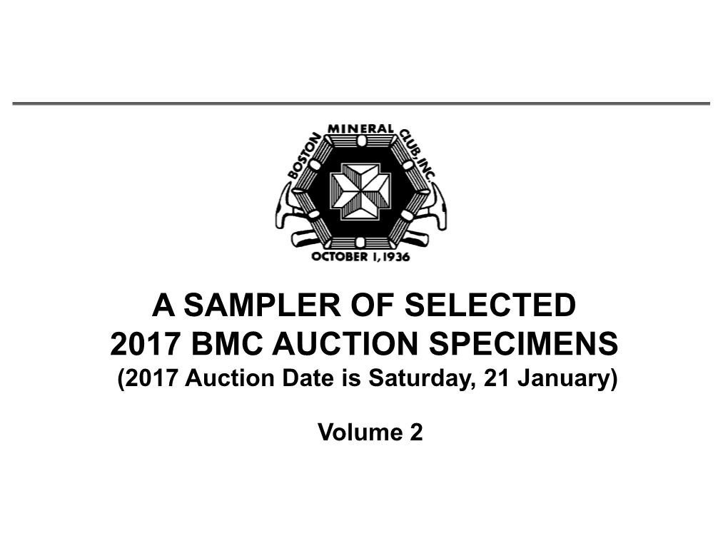 2017 BMC AUCTION SPECIMENS (2017 Auction Date Is Saturday, 21 January)