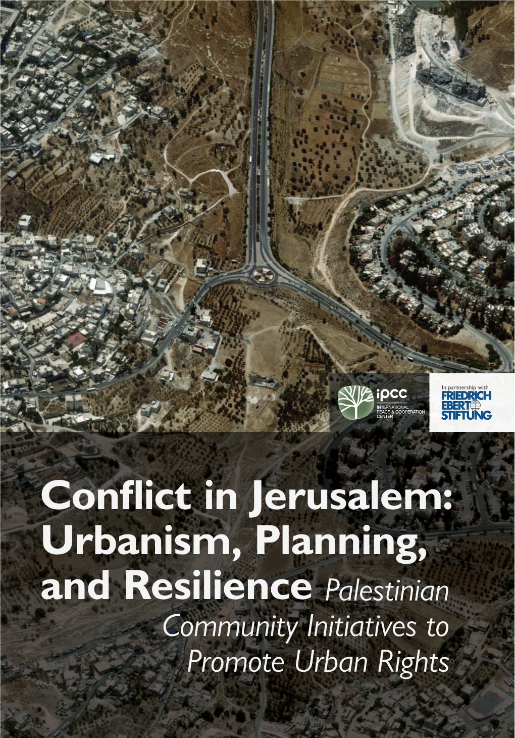 Conflict in Jerusalem: Urbanism, Planning, and Resilience Palestinian