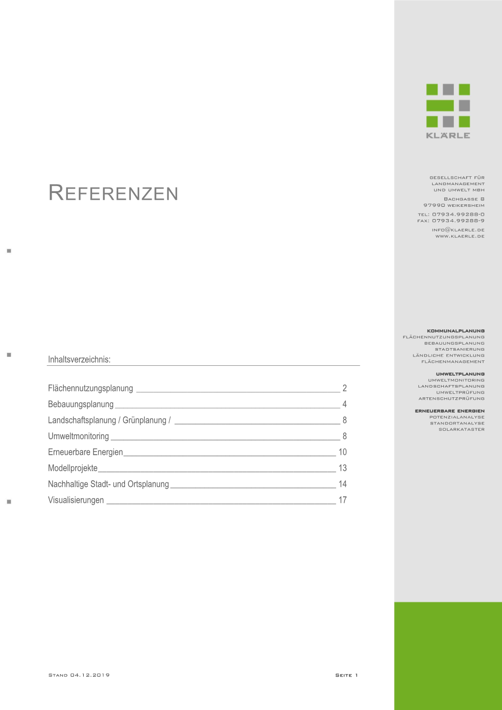 REFERENZEN Bachgasse 8 97990 Weikersheim Tel: 07934.99288-0 Fax: 07934.99288-9 Info@Klaerle.De