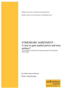 CODESHARE AGREEMENT – a Way to Gain Market Power and Raise Airfares? an Investigation of the Effect of Codeshare Agreement on the European Airline Market