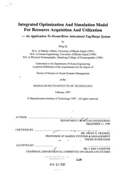 Integrated Optimization and Simulation Model for Resource Acquisition and Utilization - an Application to Ocean/River Articulated Tug/Barge System by Ming Qi M.A