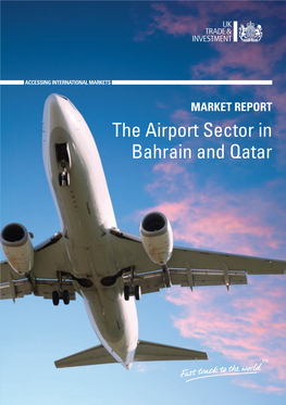 The Airport Sector in Bahrain and Qatar a Range of UK Government Support Is Available from a Portfolio of Initiatives Called Solutions for Business (Sfb)