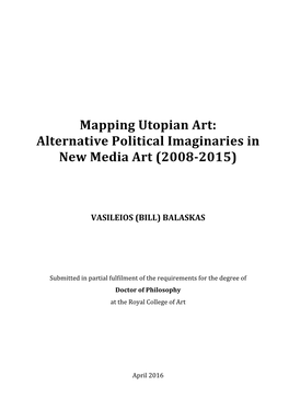 Mapping Utopian Art: Alternative Political Imaginaries in New Media Art (2008-2015)