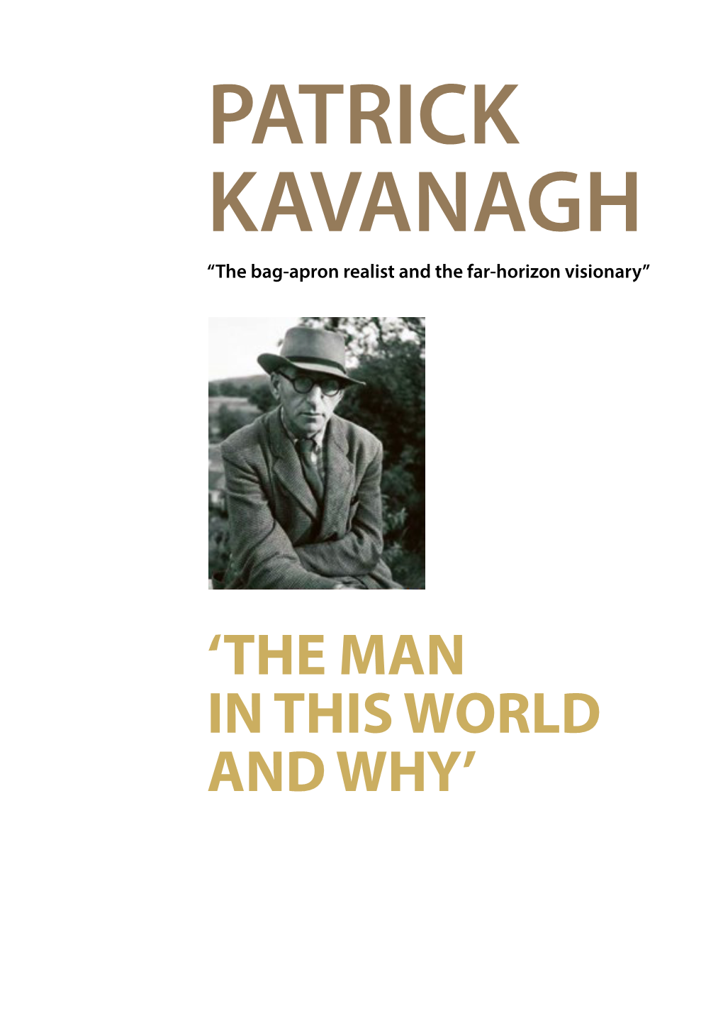 Patrick Kavanagh “The Man in This World and Why”