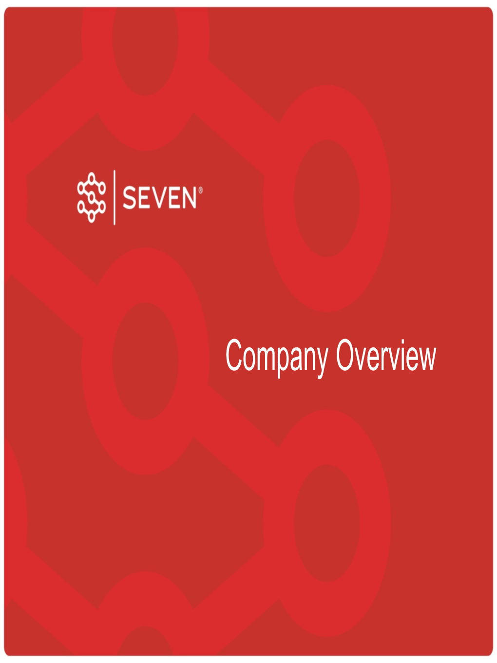 Company Overview About SEVEN