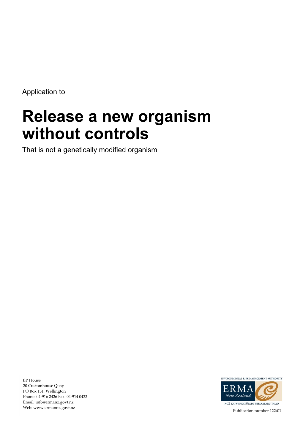 Release a New Organism Without Controls