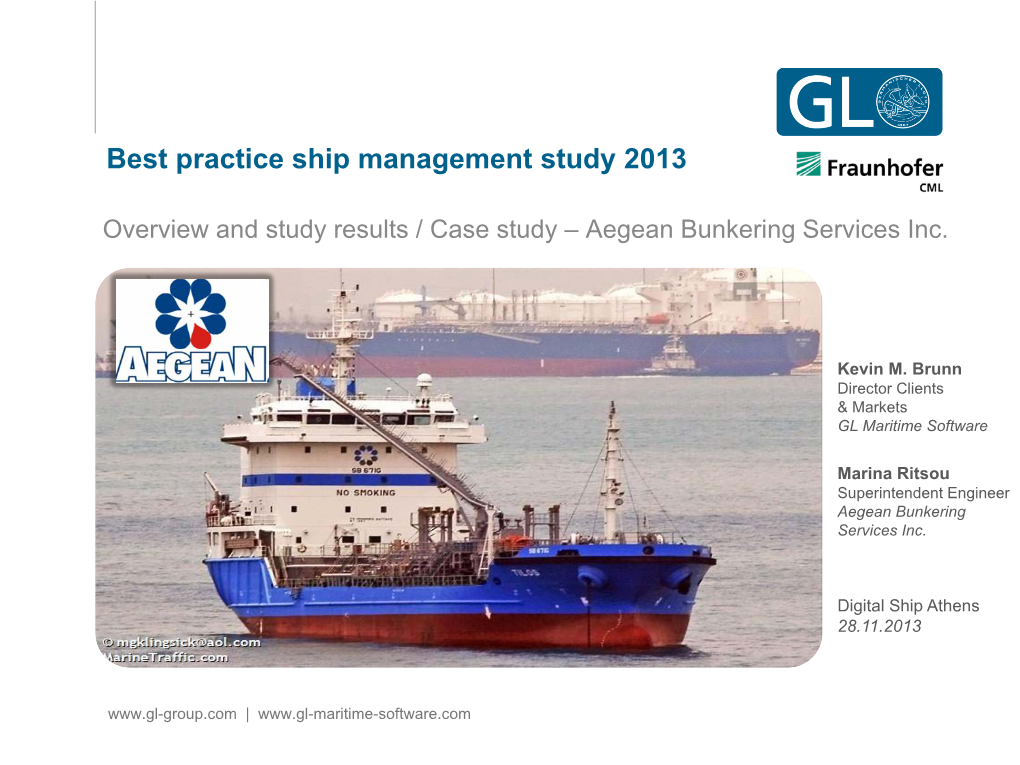 Presentation of Results of Best Practice in Ship Management Study Kevin Brunn – Director Clients & Markets Maritime Software, DNV GL Software
