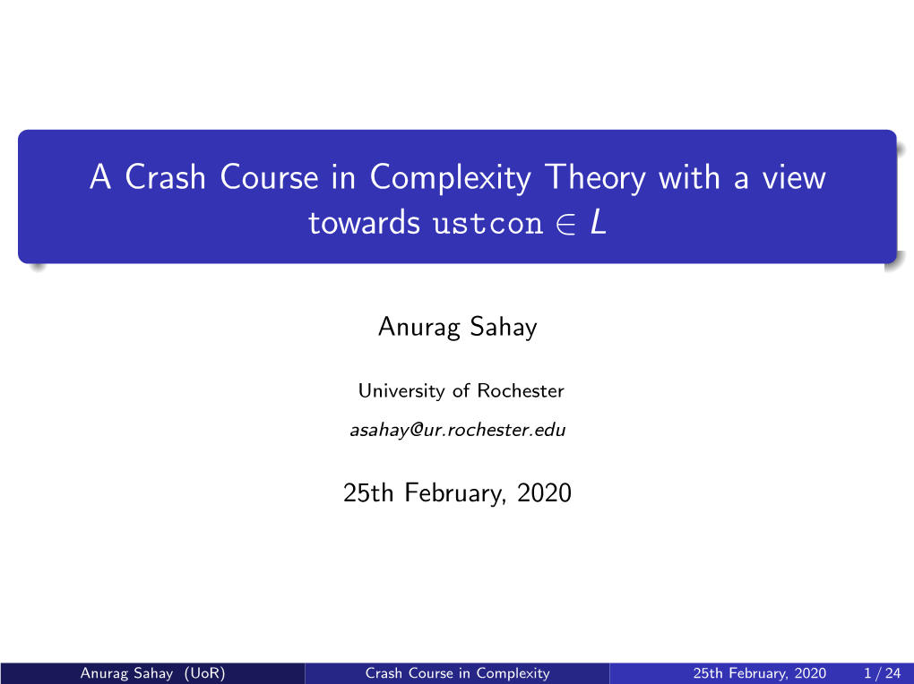 A Crash Course in Complexity Theory with a View Towards Ustcon ∈ L