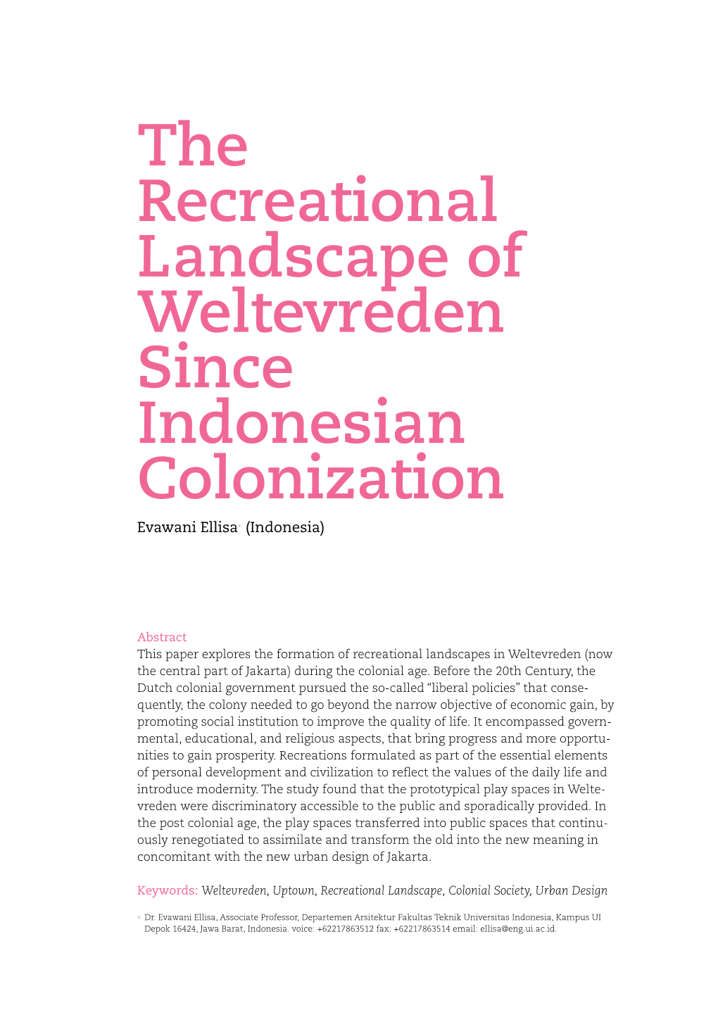 The Recreational Landscape of Weltevreden Since Indonesian Colonization Evawani Ellisa+ (Indonesia)