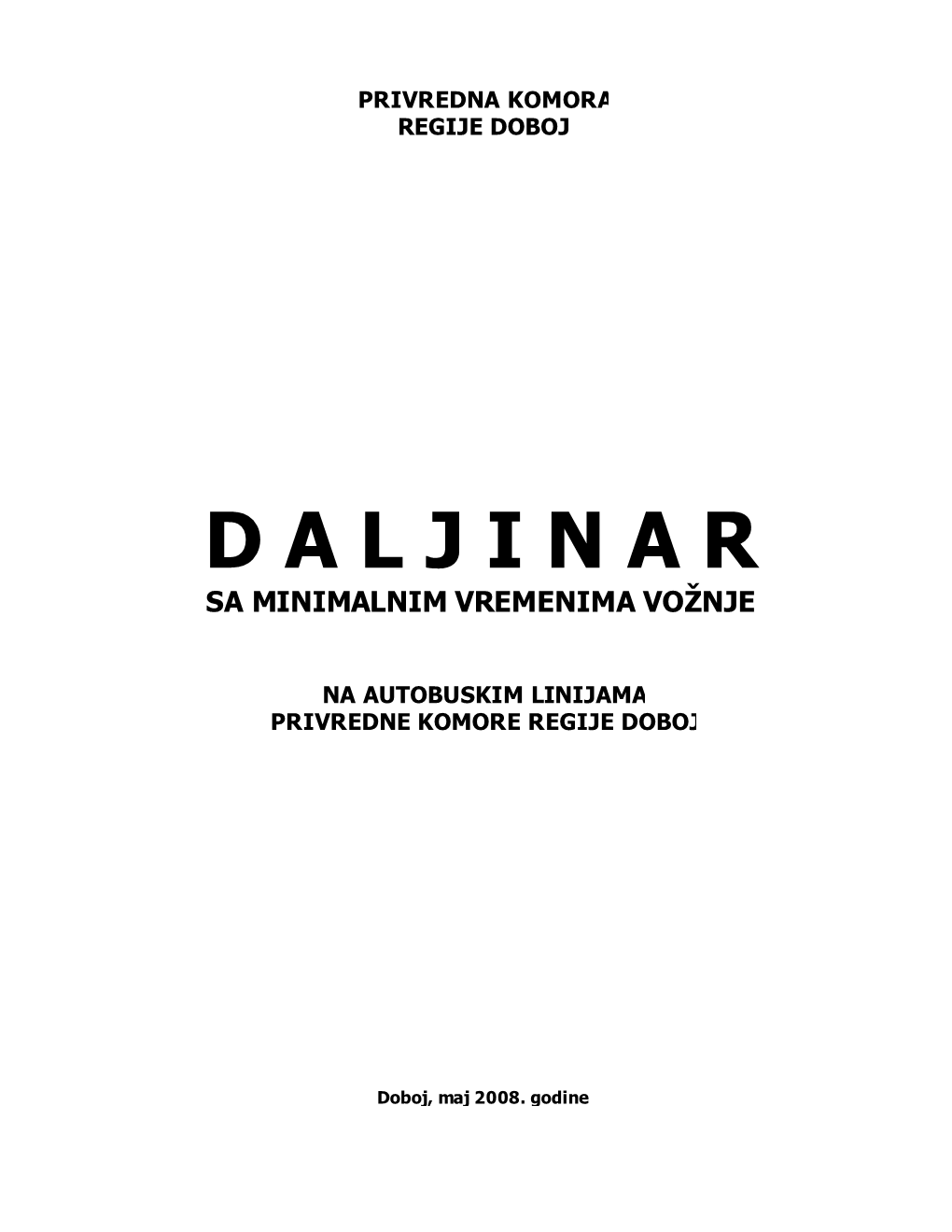 D a L J I N a R Sa Minimalnim Vremenima Vožnje